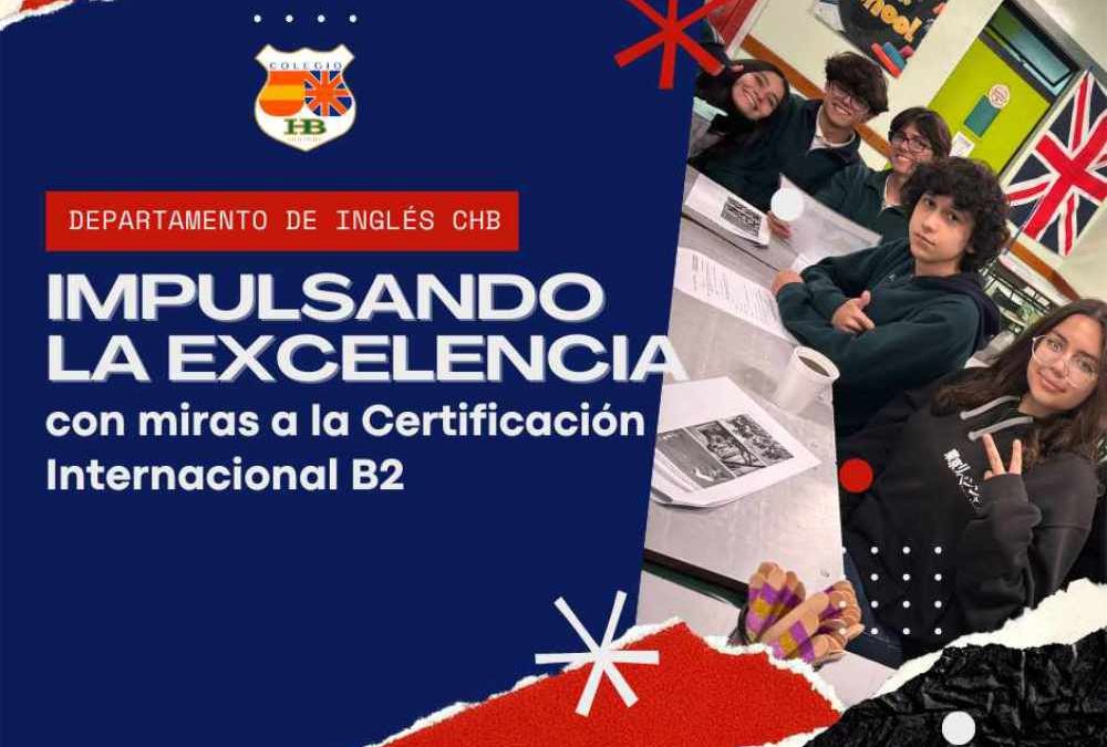 El Departamento de Inglés CHB impulsa la excelencia con miras a la Certificación Internacional B2